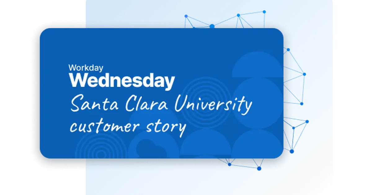Santa Clara University Analyzes Student and Admission Data from Workday ...