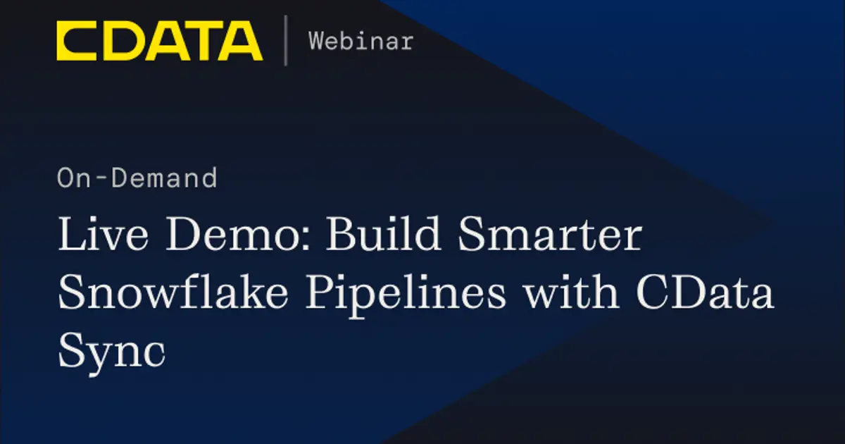 Live Demo: Build Smarter Snowflake Pipelines with CData Sync