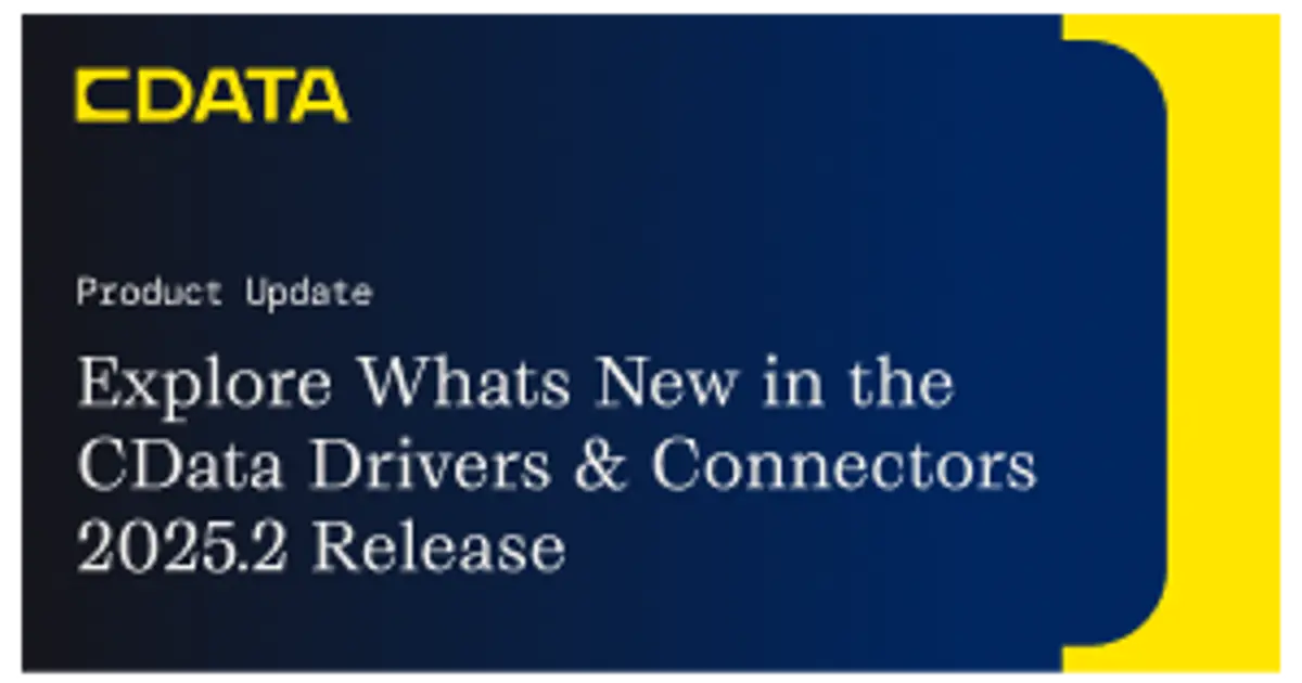 CData Drivers 2025.2 Release: New Features & Updates