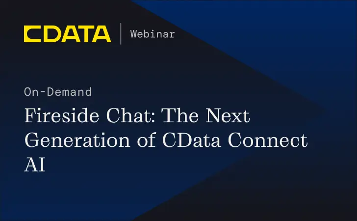 Fireside Chat: The Next Generation of CData Connect AI